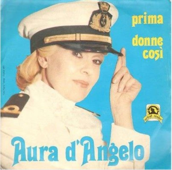 Aura D'Angelo – Prima / Donne Così (7", Italy - 1987)