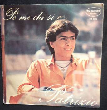 Patrizio (4) – Pe Me Chi Si (7", Italy)