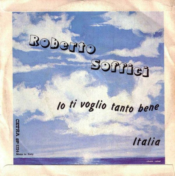 Roberto Soffici – Io Ti Voglio Tanto Bene (7", Italy - 1980)