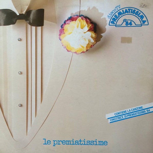 Various – Premiatissima '84 - Le Premiatissime (LP, Compilation, Italy - 1985)