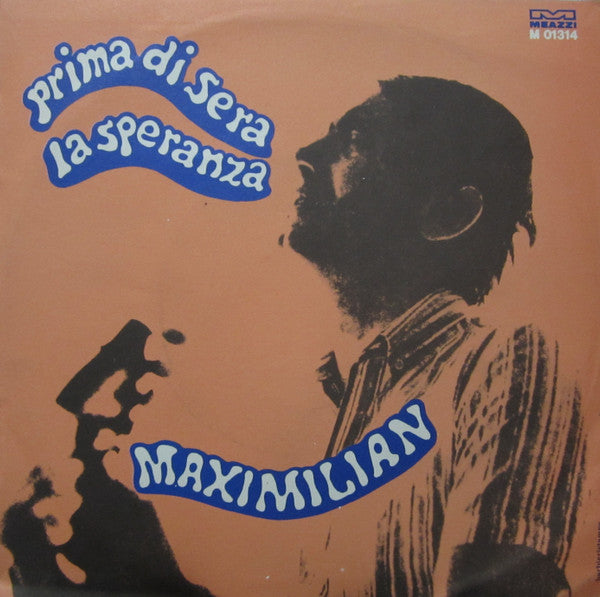 Maximilian (6) – La Speranza  (7", Italy - 1967)
