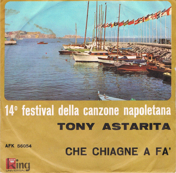 Tony Astarita – Che Chiagne A Fa'  (7", Italy - 1966)