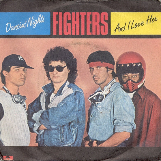 Fighters (2) – Dancin' Nights / And I Love Her (7", Italy - 1983)