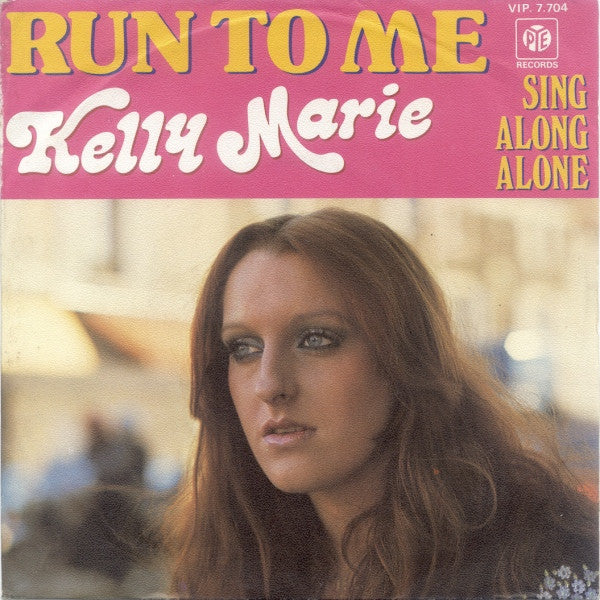 Kelly Marie – Run To Me (7", Netherlands - 1977)