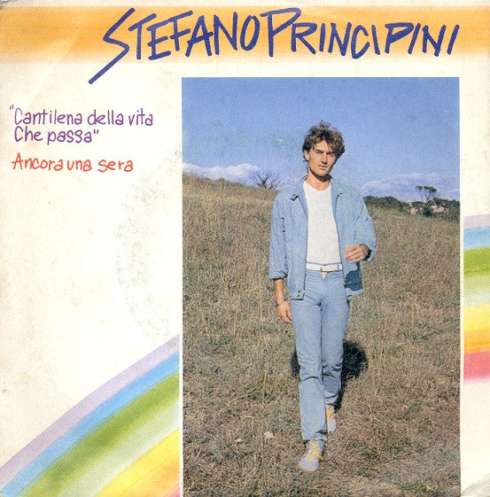 Stefano Principini – "Cantilena Della Vita Che Passa" / Ancora Una Sera (7", Italy - 1983)