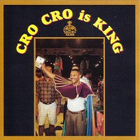 Cro Cro – Cro Cro Is King (LP, Album, US - 1996)