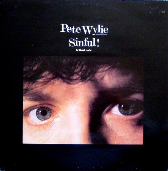Pete Wylie, The Oedipus Wrecks – Sinful! (Tribal Mix) (12", Italy - 1986)