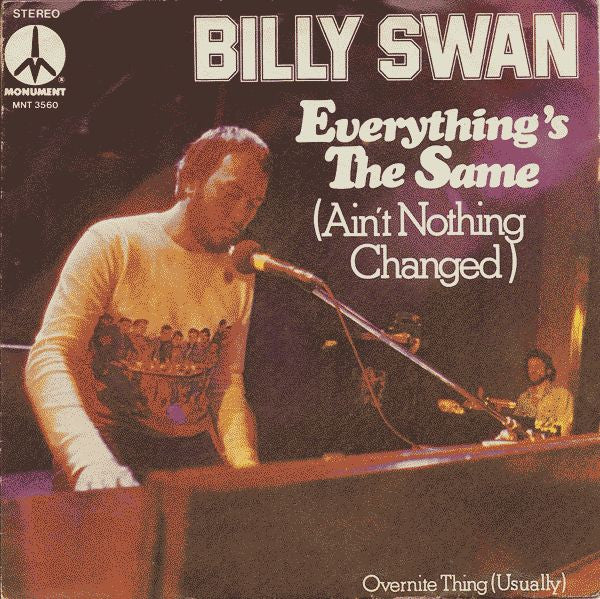 Billy Swan – Everything's The Same (Ain't Nothing Changed) (7", Europe - 1975)