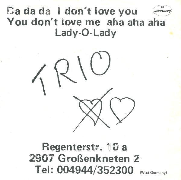 Trio – Da Da Da I Don't Love You You Don't Love Me Aha Aha Aha / Lady-O-Lady (7", Italy - 1982)