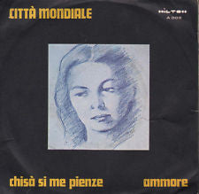 Città Mondiale – Chisà Si Me Pienze (7", Italy)