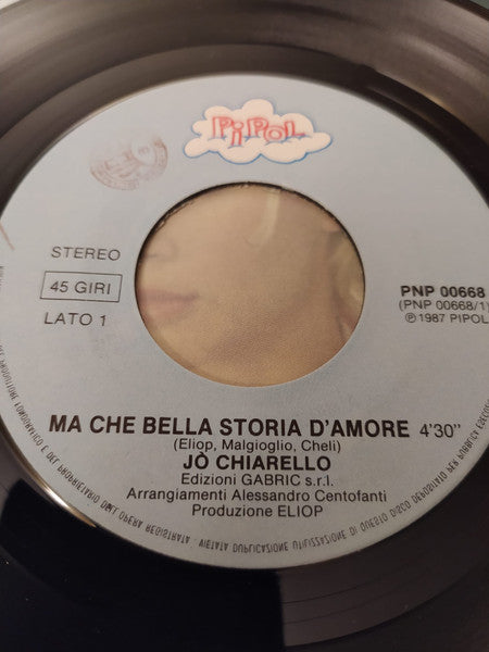 Jo Chiarello – Ma Che Bella Storia D'Amore (7", Italy - 1987)
