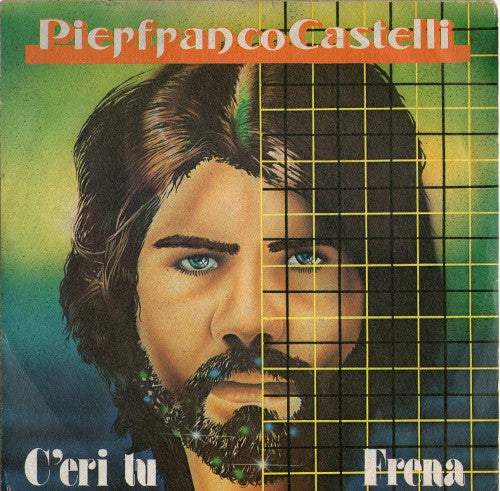 Pierfranco Castelli – C'Eri Tu / Frena (7", Italy - 1979)
