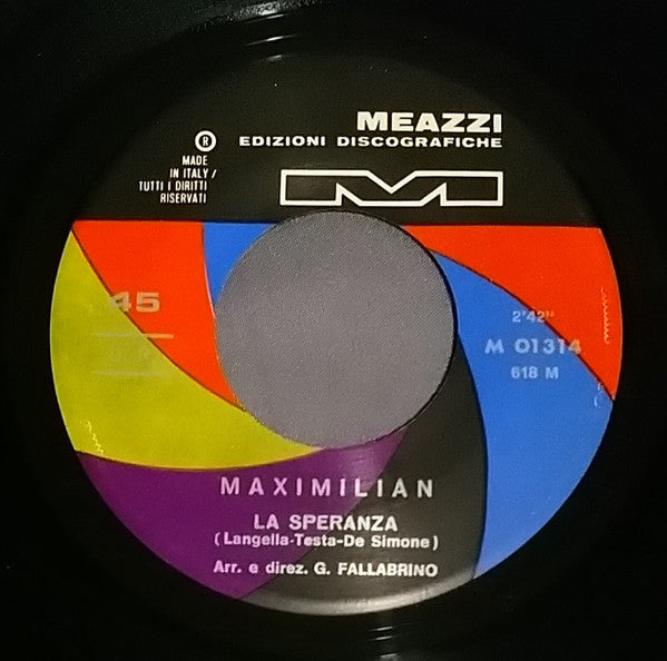 Maximilian (6) – La Speranza  (7", Italy - 1967)