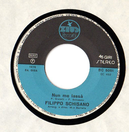 Filippo Schisano – Nun Me Lassà / Concerto Pé Tte (7", Italy - 1978)