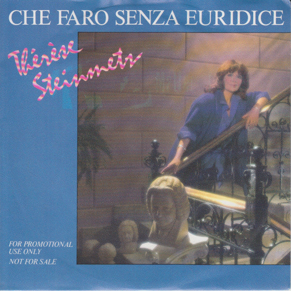 Thérèse Steinmetz – Che Faro Senza Euridice (7", Netherlands - 1987)