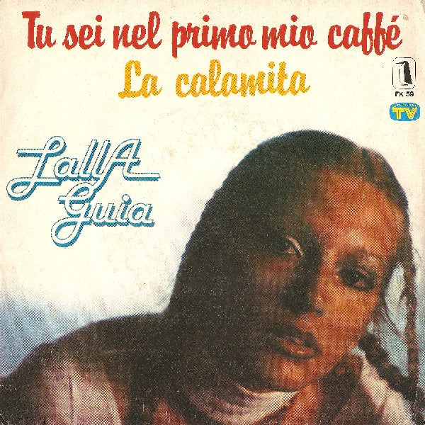Lalla Guia – Tu Sei Nel Primo Mio Caffe' / La Calamita (7", Italy - 1979)