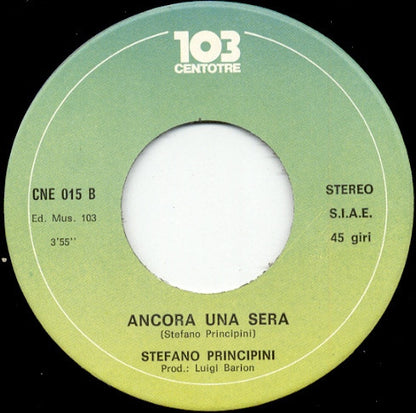 Stefano Principini – "Cantilena Della Vita Che Passa" / Ancora Una Sera (7", Italy - 1983)