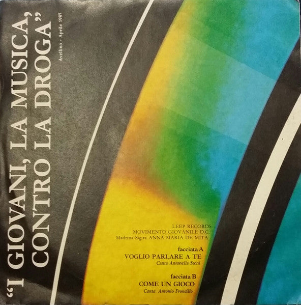 Antonella Steni, Antonio Froncillo – I Giovani, La Musica, Contro La Droga (7", Italy - 1987)