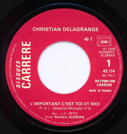 Christian Delagrange – L'important C'est Toi Et Moi (7", France - 1976)