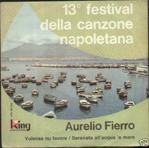 Aurelio Fierro – Vulesse Nu Favore / Serenata All'Acqua 'E Mare (7", Italy - 1965)