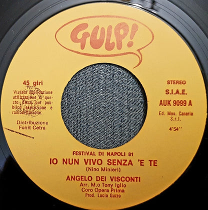 Angelo Dei Visconti – Io Nun Vivo Senza 'E Te / Virginia (7", Italy - 1981)