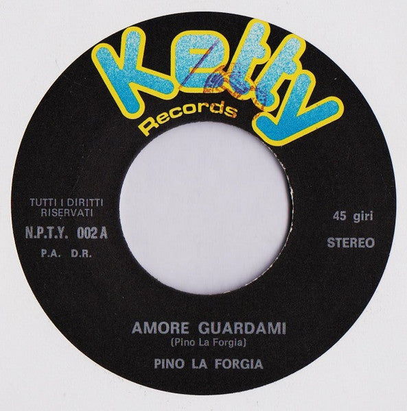 Pino La Forgia – Amore Guardami (7", Italy)