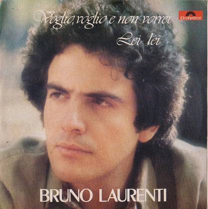 Bruno Laurenti – Voglio, Voglio E Non Vorrei / Lei Lei (7", Italy - 1978)