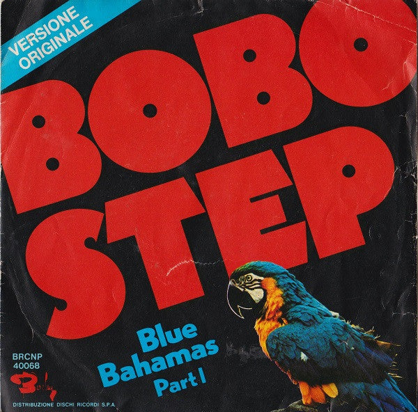Blue Bahamas – Bobo Step (7", Italy - 1975)