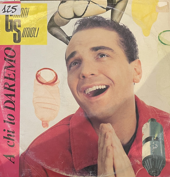 Gianni Simioli – A Chi Lo Daremo (12", Italy - 1992)