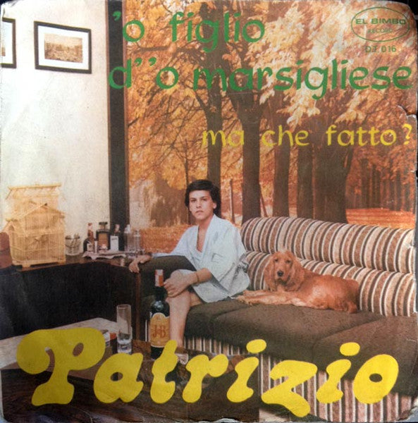 Patrizio (4) – 'O Figlio D''o Marsigliese (7", Italy - 1976)