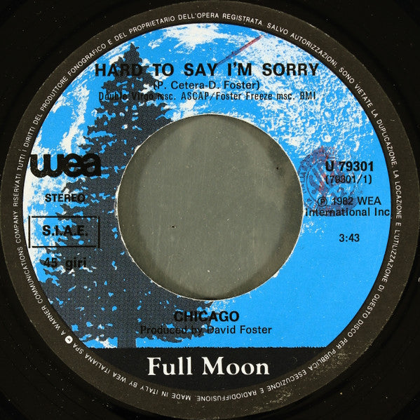 Chicago (2) – Hard To Say I'm Sorry  (7", Italy - 1982)