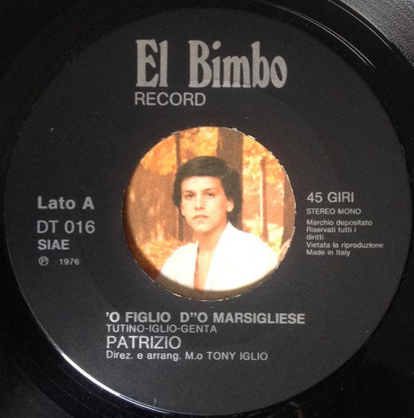 Patrizio (4) – 'O Figlio D''o Marsigliese (7", Italy - 1976)