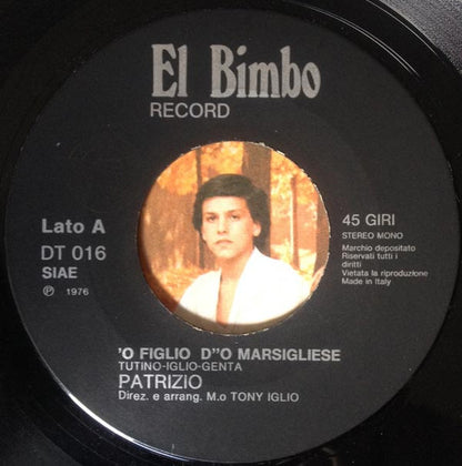 Patrizio (4) – 'O Figlio D''o Marsigliese (7", Italy - 1976)