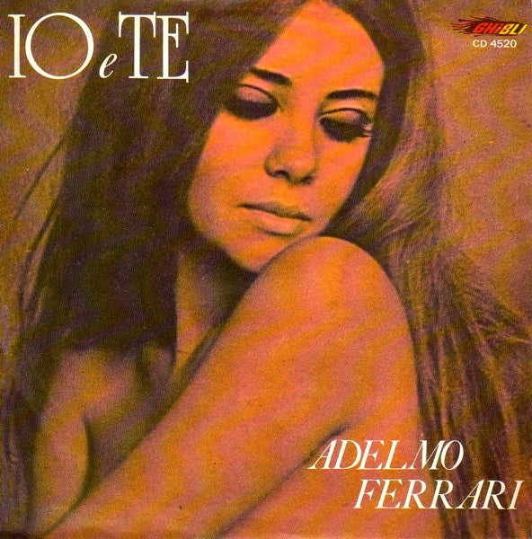 Adelmo Ferrari – Io E Te (7", Italy - 1977)