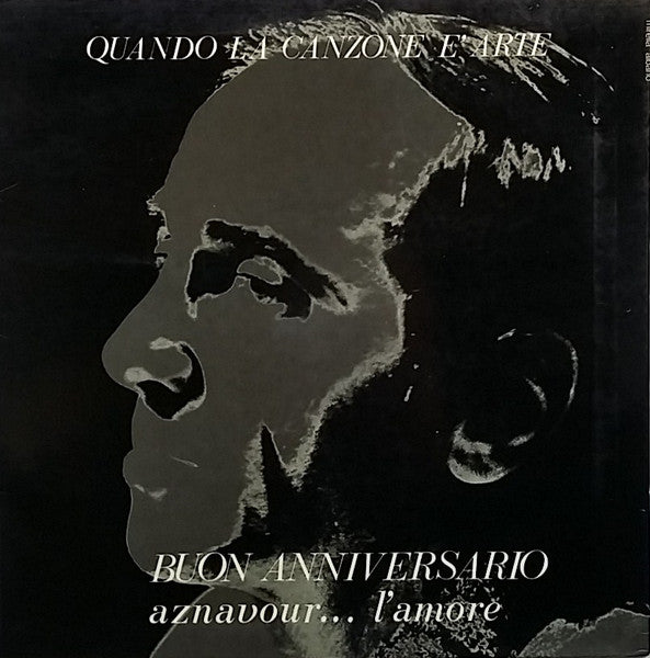 Charles Aznavour – Quando La Canzone È Arte - Buon Anniversario Aznavour... L'Amore (LP, Compilation, Italy - 1971)