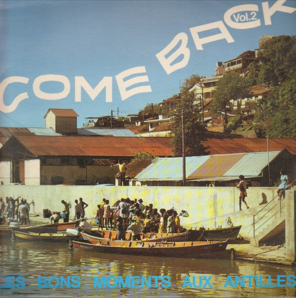 Come Back – Les Bons Moments Aux Antilles (12", France - 1983)