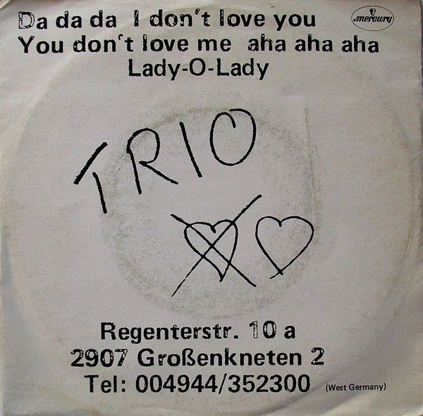 Trio – Da Da Da I Don't Love You You Don't Love Me Aha Aha Aha / Lady-O-Lady (7", Italy - 1982)