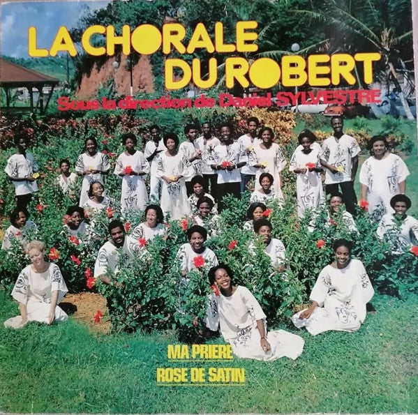 Chorale Du Robert – Ma Prière - Rose De Satin (LP, Album, France - 1979)