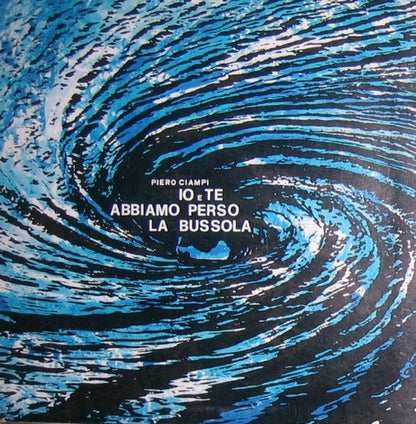 Piero Ciampi – Io E Te Abbiamo Perso La Bussola (LP, Italy - 1973)