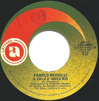 Franco Mechilli – Il Cielo È Amico Mio (7", Italy - 1982)