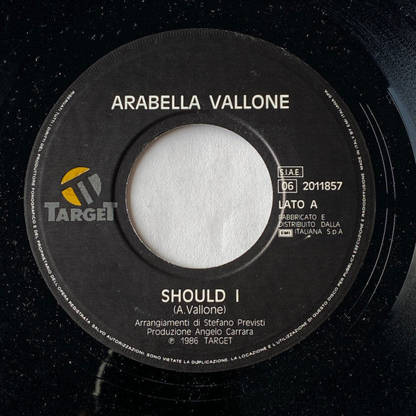 Arabella Vallone – Should I / Ovunque Andrai (7", Italy - 1986)