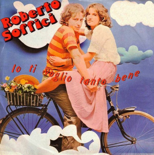 Roberto Soffici – Io Ti Voglio Tanto Bene (7", Italy - 1980)