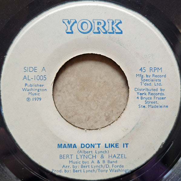 Bert Lynch, Hazel Ramberransingh – Mama Don't Like It (7", Trinidad & Tobago - 1979)