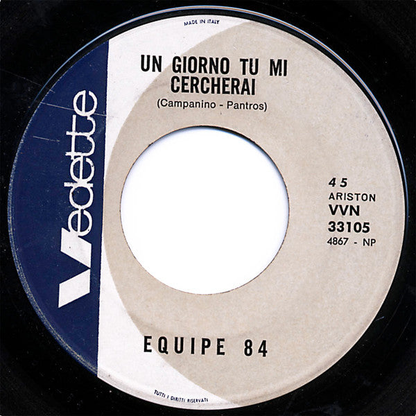 Equipe 84 – Un Giorno Tu Mi Cercherai (7", Italy - 1966)