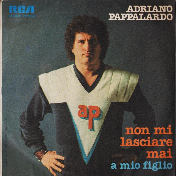 Adriano Pappalardo – Non Mi Lasciare Mai (7", Italy - 1980)