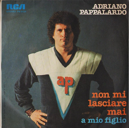 Adriano Pappalardo – Non Mi Lasciare Mai (7", Italy - 1980)