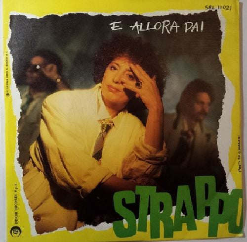 Strappo (2) – E Allora Dai (7", Italy - 1985)
