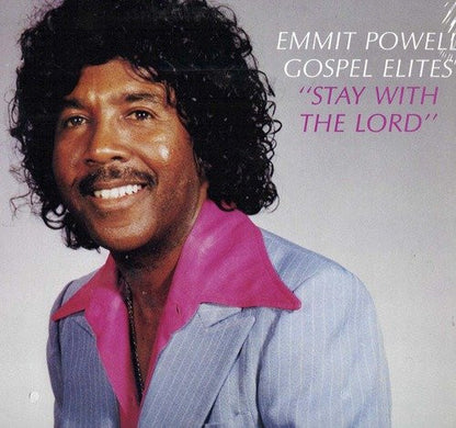 Emmit Powell And The Gospel Elites – Stay With The Lord (LP, Album, US - 1983)