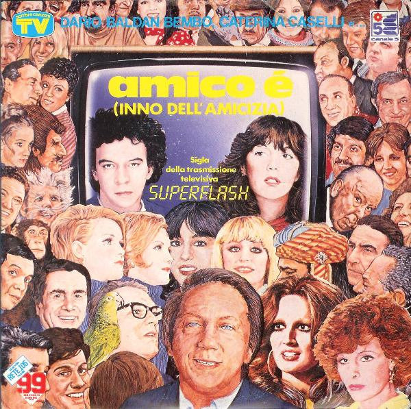 Dario Baldan Bembo, Caterina Caselli, Various – Amico È (Inno Dell'Amicizia) (7", Italy - 1983)