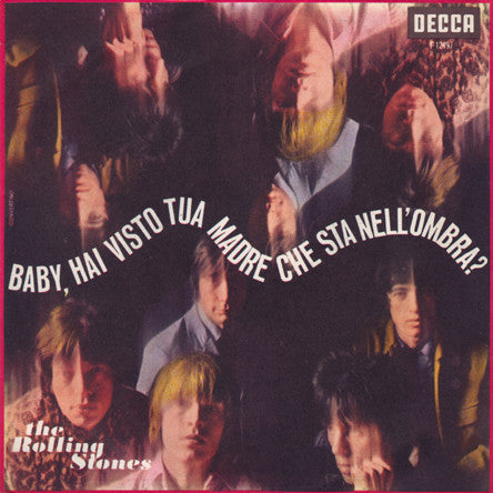The Rolling Stones – Baby, Hai Visto Tua Madre Che Sta Nell'Ombra? (7", Italy - 1967)